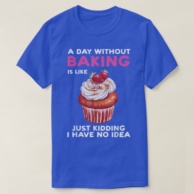 Camiseta Um dia sem assar é como assar de padeiro (Frente do Design)