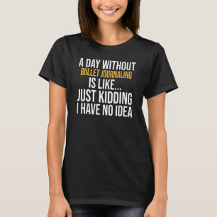 Camiseta Um Dia Sem Balas É Como