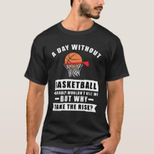 Um dia sem basquete provavelmente não me matar