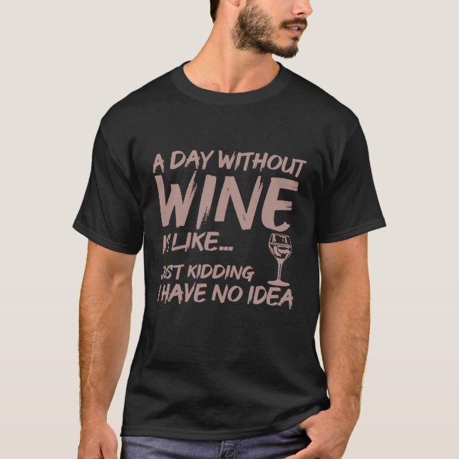 Camiseta Um Dia Sem Bebendo De Vidro Para Rosa De Vinho (Frente)