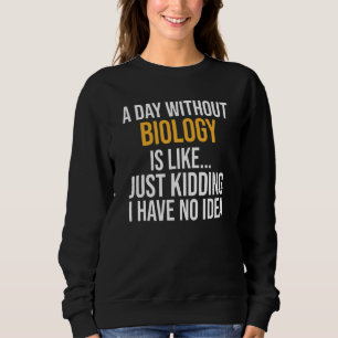 Camiseta Um Dia Sem Biologia É Como