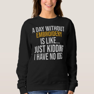 Camiseta Um Dia Sem Bordados É Como