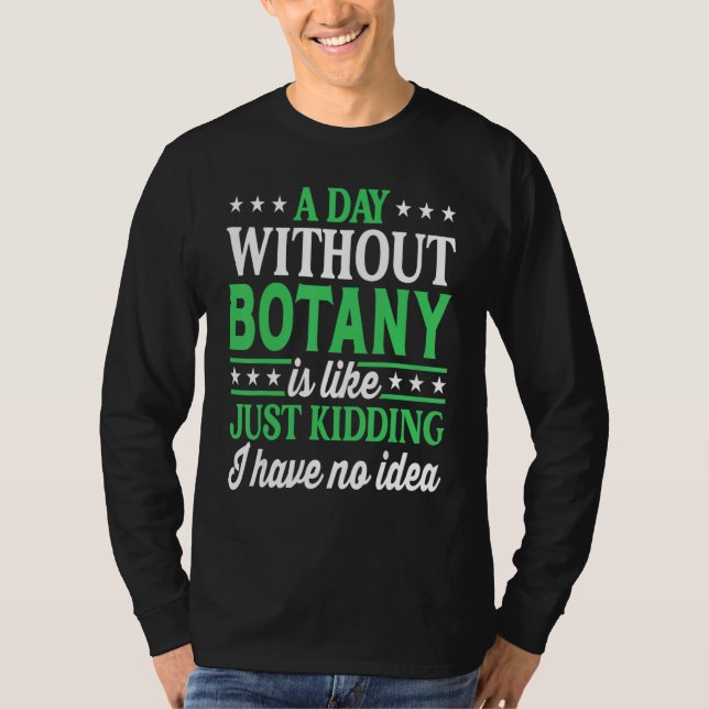 Camiseta Um Dia Sem Botânica   Botânico Botânica (Frente)