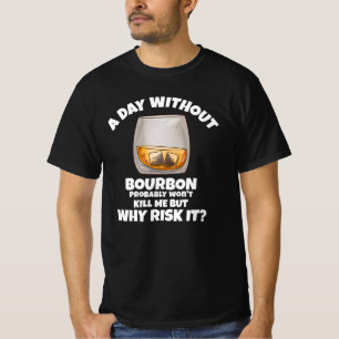 Camiseta Um dia sem Bourbon, uísque