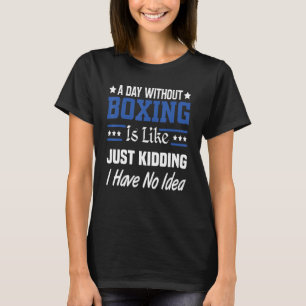 Camiseta Um Dia Sem Boxe É Como Brincando Boxe