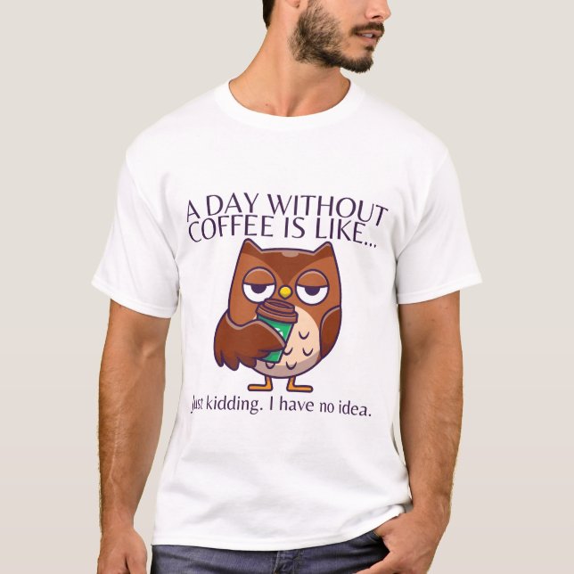 Camiseta Um dia sem café (Frente)
