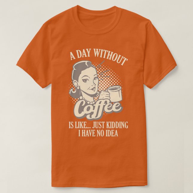 Camiseta Um Dia Sem Café É Como Brincar - 1 (Frente do Design)