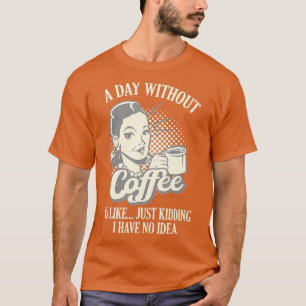 Camiseta Um Dia Sem Café É Como Brincar - 1