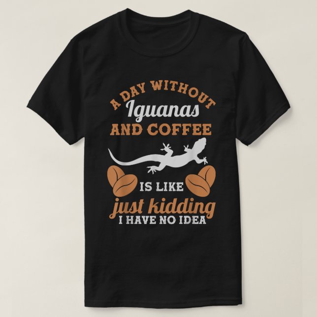 Camiseta Um Dia Sem Café E Iguanas  (Frente do Design)