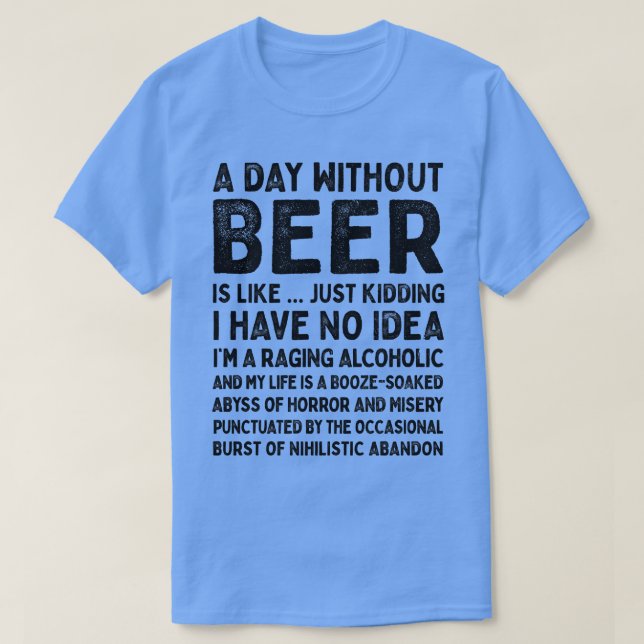 Camiseta Um Dia Sem Cerveja É Como 1 (Frente do Design)