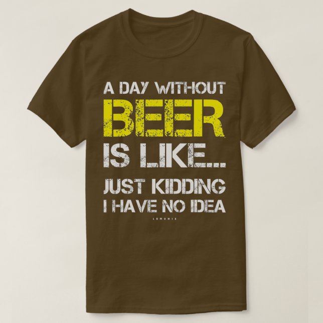 Camiseta Um dia sem cerveja Engraçada Dando presentes (Frente do Design)