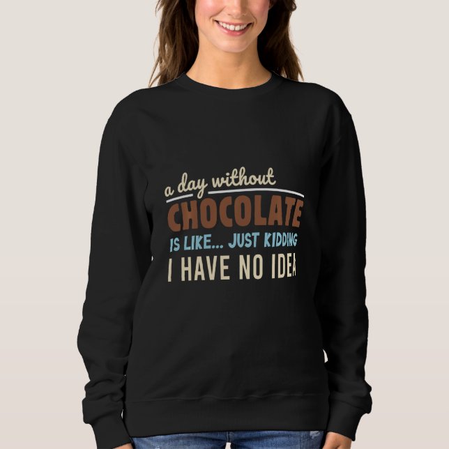 Camiseta Um Dia Sem Chocolate É Como Brincar. (Frente)