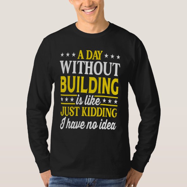 Camiseta Um Dia Sem Construir   Construindo (Frente)