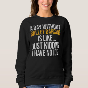 Camiseta Um Dia Sem Dança De Balé É Como