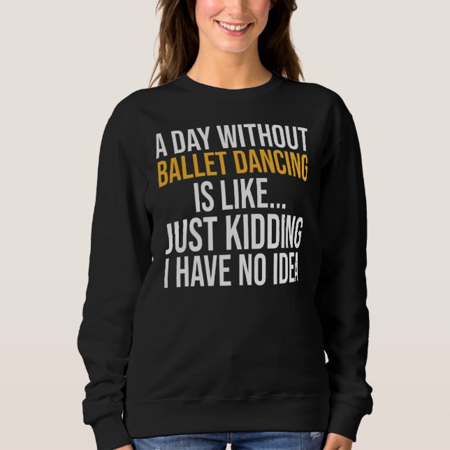 Camiseta Um Dia Sem Dança De Balé É Como (Frente)