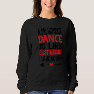 Camiseta Um Dia Sem Dança é como Brincando Eu não tenho