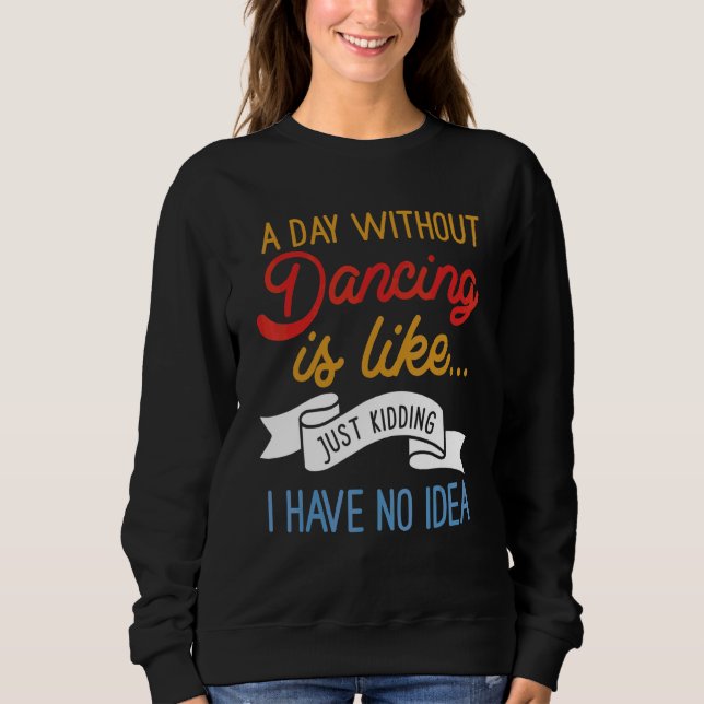 Camiseta Um Dia Sem Dançar É Como Brincar Que Eu Tenho (Frente)