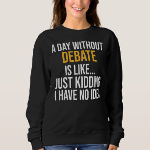 Camiseta Um Dia Sem Debate É Como