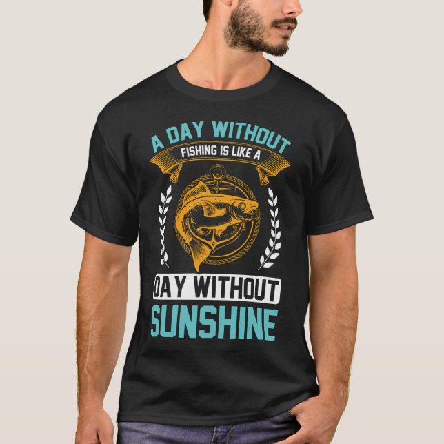 Camiseta Um Dia Sem Design de Sol da Pesca (Frente)