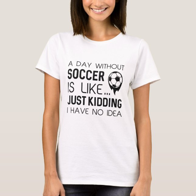 Camiseta Um Dia Sem Futebol (Frente)