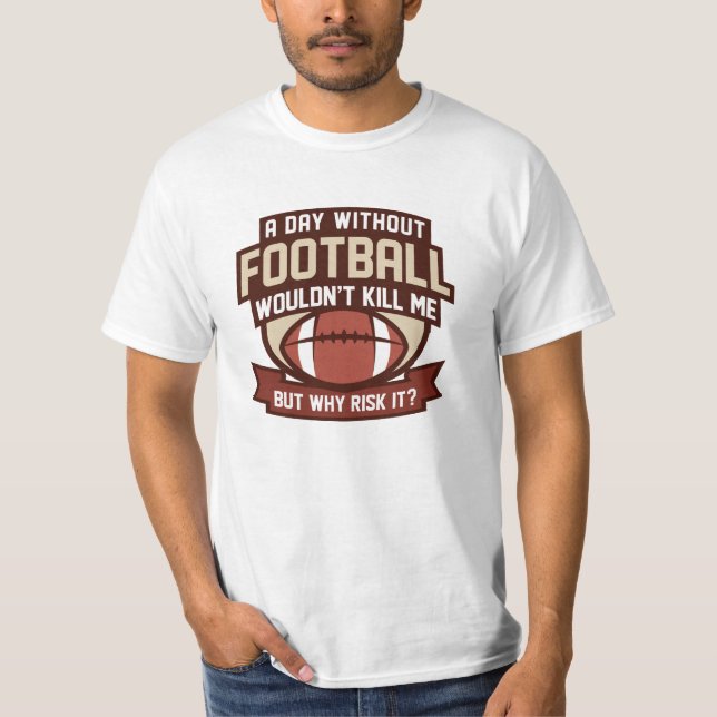 Camiseta Um Dia Sem Futebol (Frente)
