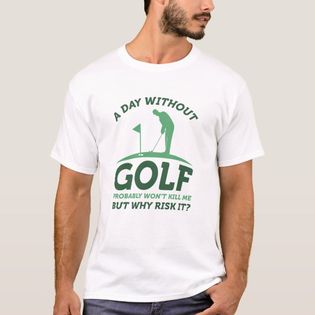 Camiseta Um Dia Sem Golfe (Frente)
