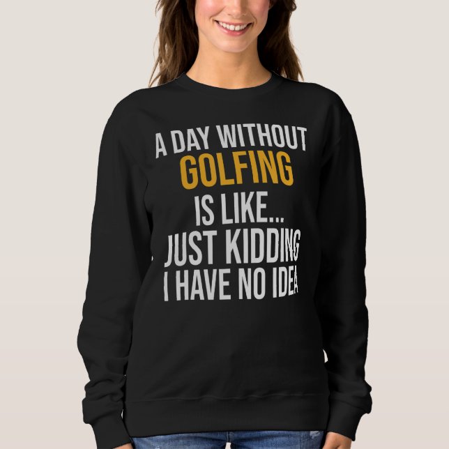 Camiseta Um Dia Sem Golfe É Como (Frente)