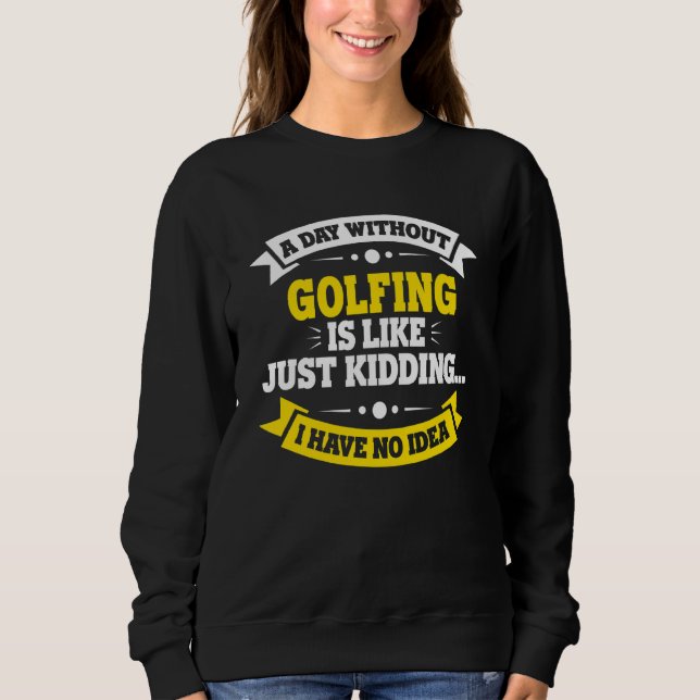 Camiseta Um Dia Sem Golfe É Como Golfe (Frente)