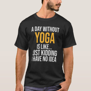 Camiseta Um Dia Sem Ioga É Como