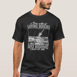 Camiseta um dia sem jogar tijolos homens mulheres alvenaria