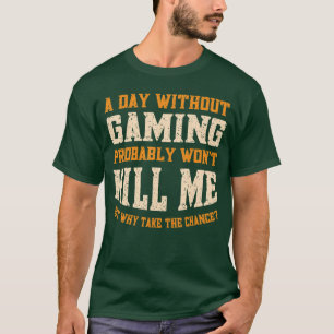 Camiseta Um Dia Sem Jogos para Homens Mulheres Vídeo Engraç