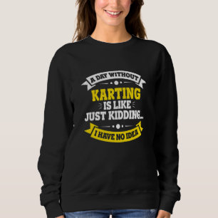 Camiseta Um Dia Sem Karting É Como Karting