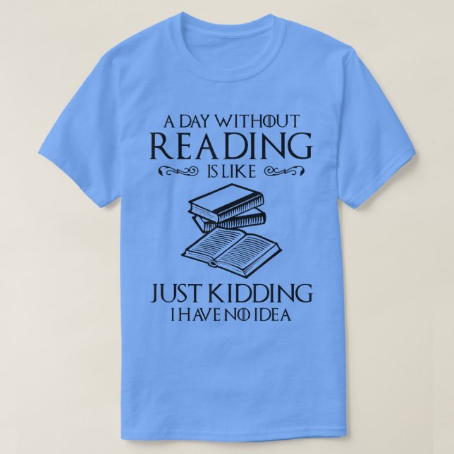 Camiseta Um Dia Sem Leitura É Como O Nerd Do Livro (Frente do Design)