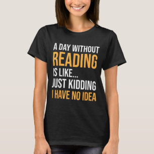 Camiseta Um dia sem ler é como a biblioteca dos amantes de