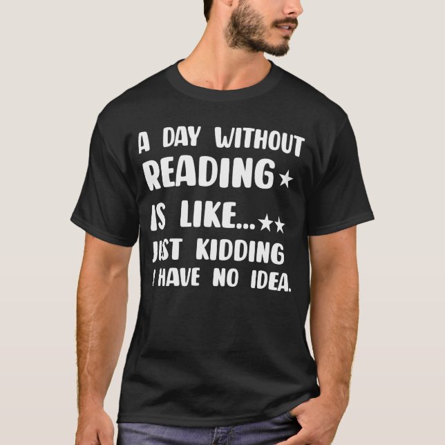 Camiseta Um Dia Sem Ler é Como Leitores de Livros São Diver (Frente)