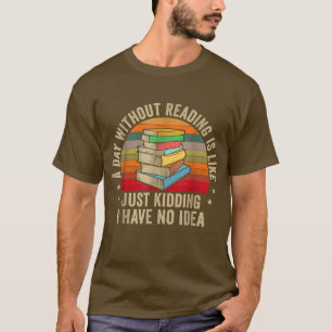 Camiseta Um Dia Sem Ler É Como O Nerd Do Livro