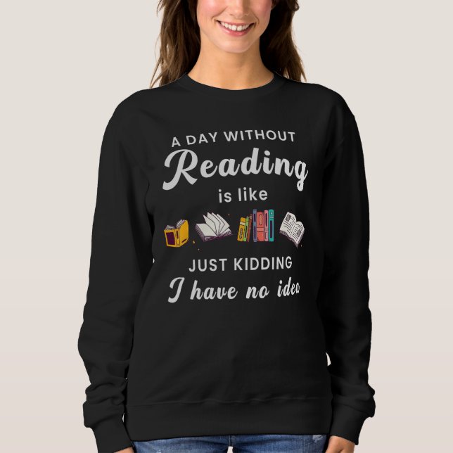 Camiseta Um Dia Sem Ler É Como Um Bookworm Engraçado (Frente)