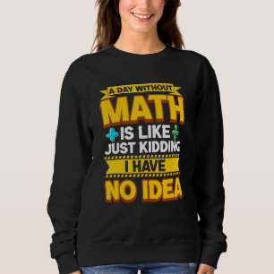 Camiseta Um Dia Sem Mães De Geek De Matemática Engraçada Po