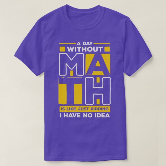 Camiseta Um dia sem matemática (Frente do Design)
