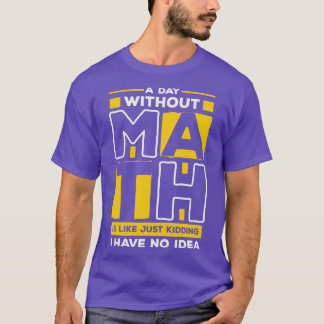 Camiseta Um dia sem matemática