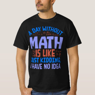 Camiseta Um Dia Sem Matemática, Ditos Engraçados