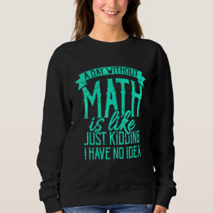 Camiseta Um Dia Sem Matemática É Como Um Professor Dizendo