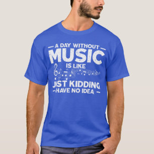 Camiseta Um Dia Sem Música É Como Brincando Eu Não Tenho