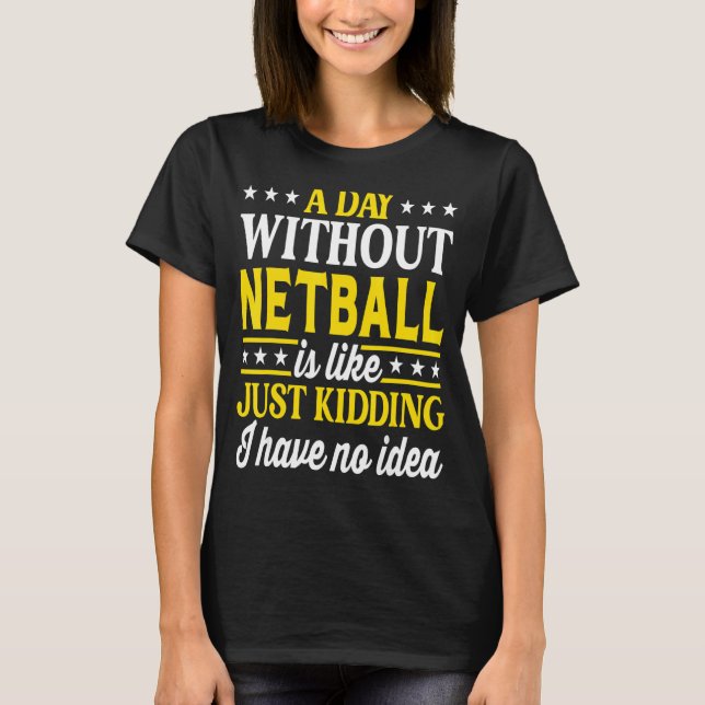 Camiseta Um Dia Sem Netball (Frente)