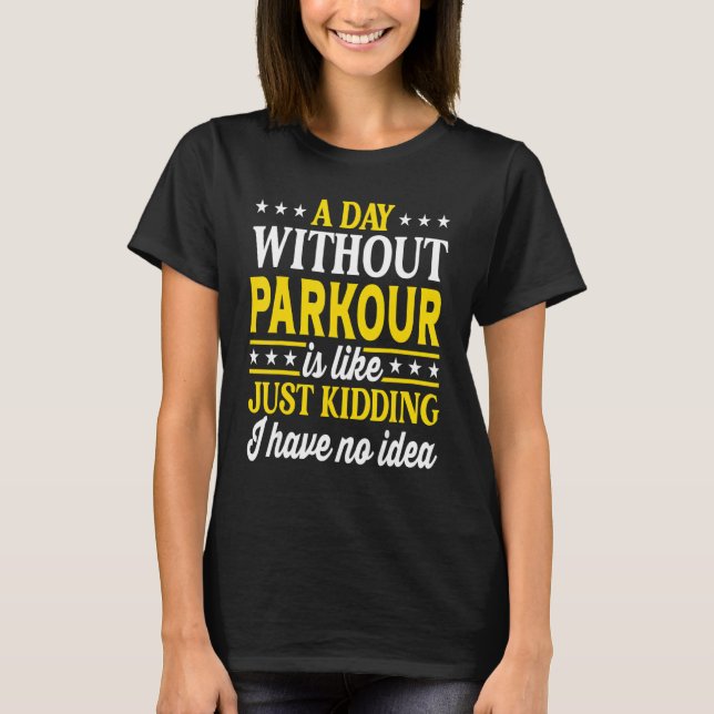 Camiseta Um Dia Sem Parkour Parkour 1 (Frente)
