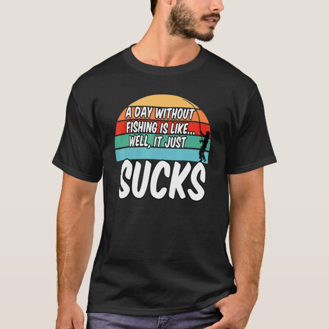 Camiseta Um Dia Sem Pescar É Como Se Pudesse (Frente)