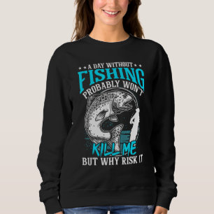 Camiseta Um Dia Sem Pescar Não Me Matar, Mas Por Que Arrisc