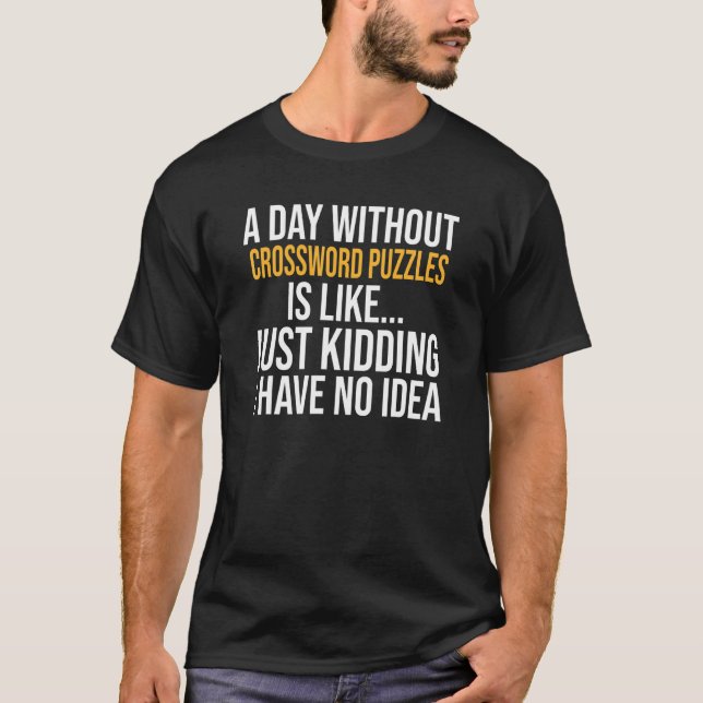 Camiseta Um Dia Sem Quebra-cabeça De Palavras Cruzadas É Co (Frente)