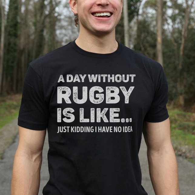 Camiseta Um Dia Sem Rugby É Engraçado (Criador carregado)