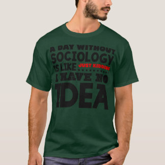 Camiseta Um dia sem sociologia
